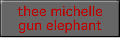 thee michelle gun elephant