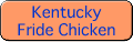 Kentucky Fride Chicken